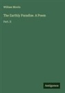 William Morris - The Earthly Paradise. A Poem