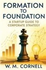 W. M. Cornell - Formation to Foundation