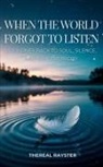 Thereal Rayster - When the World Forgot to Listen