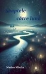 Marian Mladin - ¿oaptele c¿tre lun¿