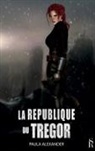 Paula Alexander, Bénédicte Bel - La République du Trégor