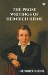 Heinrich Heine - The Prose Writings Of Heinrich Heine