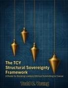 Todd C. Young - The TCY Structural Sovereignty Framework