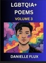 Danielle Flux - LGBTQ+ Poems (Part 3)- Queer Constellations, A Mosaic of Love Beyond the Binary Where the Rainbow Bends, Pride Resilience Poetry