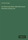 Octavius Sturges - On Chorea and Other Allied Movement Disorders of Early Life