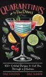 Dave Dunbar, Dave Mastren - Quarantinis by the Daves - 100+ Cocktail Recipes to Get You Through a Lockdown