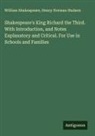 Henry Norman Hudson, William Shakespeare - Shakespeare's King Richard the Third. With Introduction, and Notes Explanatory and Critical. For Use in Schools and Families