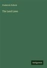 Frederick Pollock - The Land Laws
