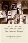 Paul Laurence Dunbar, Cynthia C. Murillo, Jennifer M. Nader - The Selected Literary Letters of Paul Laurence Dunbar