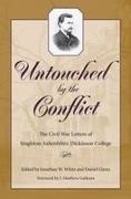 Daniel Glenn, White, Jonathan W. White - Untouched by the Conflict The Civil War Letters of Singelton Ashenfelter, Dickinson College