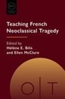 Hélène E Bilis, Helene E. Bilis, Ellen McClure - Teaching French Neoclassical Tragedy