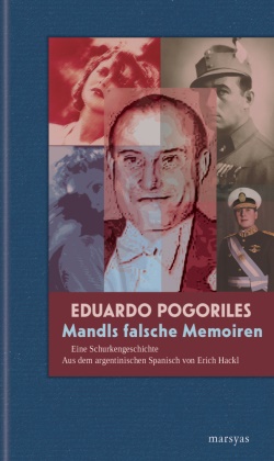 Eduardo Pogoriles - Mandls falsche Memoiren Eine Schurkengeschichte