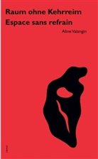 Aline Valangin, Hans R Hilty - Raum ohne Kehrreim /Espace sans refrain