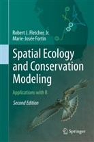 Jr. Fletcher, Robert J Fletcher Jr, Marie-Josée Fortin - Spatial Ecology and Conservation Modeling