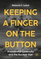 Rebecca C Lubot, Rebecca C. Lubot, Rebecca C Lubot, Rebecca C. Lubot, Rebecca Caryn Lubot - Keeping a Finger on the Button