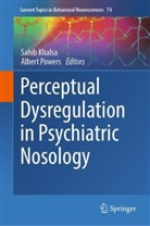 Sahib Khalsa, Powers, Albert Powers - Perceptual Dysregulation in Psychiatric Nosology