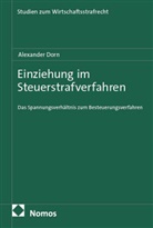 Alexander Dorn - Das Spannungsverhältnis zwischen der Einziehung im Steuerstrafverfahren und dem Besteuerungsverfahren