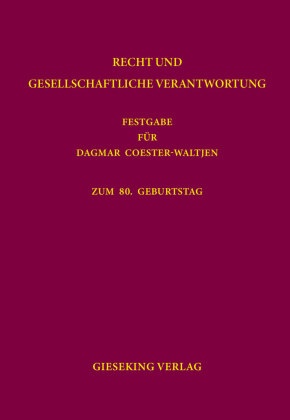 Katharina Boele-Woelki, Christiana Fountoulakis, J, Dominique Jakob, Katharina Lugani, … - Recht und gesellschaftliche Verantwortung Festgabe für Dagmar Coester-Waltjen zum 80. Geburtstag