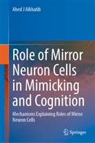 Ahed J Alkhatib - Role of Mirror Neuron Cells in Mimicking and Cognition
