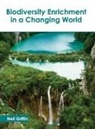 Neil Griffin - Biodiversity Enrichment in a Changing World