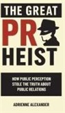 Adrienne Alexander - The Great PR Heist
