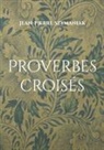 Jean-Pierre Szymaniak - Proverbes croisés