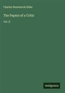 Charles Wentworth Dilke - The Papers of a Critic