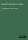 Isaac Clinton Arnold, Henry Clay Brubaker, George Ross Eshleman, Charles Israel Landis - The Lancaster Law Review