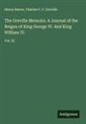 Charles C. F. Greville, Henry Reeve - The Greville Memoirs. A Journal of the Reigns of King George IV. And King William IV