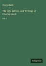 Charles Lamb - The Life, Letters, and Writings of Charles Lamb