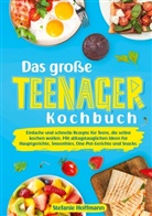 Stefanie Hoffmann - Das große Teenager Kochbuch