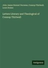 John James Stewart Perowne, Louis Stokes, Connop Thirlwall - Letters Literary and Theological of Connop Thirlwall