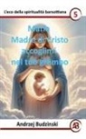 Andrzej Budzinski - Maria Madre di Cristo accoglimi nel tuo grembo