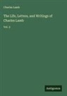 Charles Lamb - The Life, Letters, and Writings of Charles Lamb
