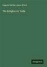 Auguste Barthe, James Wood - The Religions of India