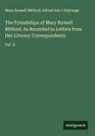 Alfred Guy L'Estrange, Mary Russell Mitford - The Friendships of Mary Russell Mitford. As Recorded in Letters from Her Literary Correspondents