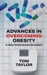 Tom Taylor - ADVANCES IN OVERCOMING OBESITY