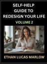 Ethan Lucas Marlow - Self-help Guide to Redesign Your Life (Part 2)
