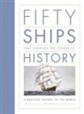 Ian Graham - Fifty Ships that Changed the Course of History