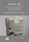 Michael C.a. (Honorary Fellow / Fellow Macdonald, Muhammad Al-Najem, Michael C. A. MacDonald, Michael C.a. (Honorary Fellow / Fellow Macdonald - Tayma Iii: Catalogue of the Inscriptions in the Tayma Museum and