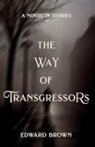 Edward Brown - Way of Transgressors