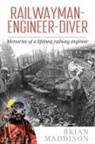Brian Maddison - Railwayman - Engineer - Diver