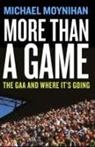 Michael Moynihan - More than a Game
