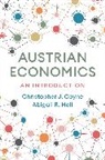 Christopher J. Hall Coyne, Coyne Christopher J., Abigail R. Hall - Austrian Economics