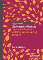 Rua M Williams, Rua M. Williams - Disabling Intelligences