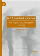 Robert Reginio - Bob Dylan Outside the Law