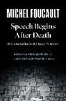 Artieres Philippe, Michel Foucault, Michel Artieres Foucault - Speech Begins After Death
