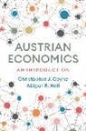 Christopher J. Hall Coyne, Coyne Christopher J., Abigail R. Hall - Austrian Economics