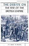 Anthony Webster - The Debate on the Rise of the British Empire