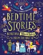 Candice Brathwaite, Ryan Crawford, Alex Falase-Koya, Ashley Hickson-Lovence, Nansubuga Isdahl, Jade Mutyora... - Bedtime Stories: Beautiful Black Tales from the Past